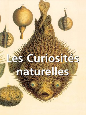 cover image of Les Curiosités Naturelles